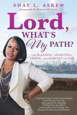 Lord, What's My Path? by Askew, Shay L.