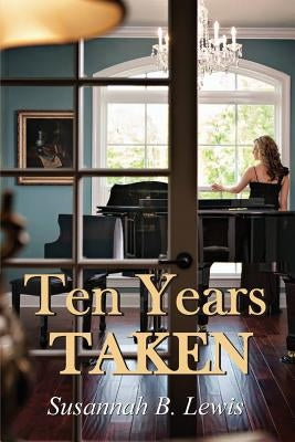 Ten Years Taken by Lewis, Susannah B.