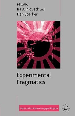 Experimental Pragmatics by Noveck, I.