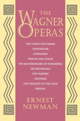The Wagner Operas by Newman, Ernest