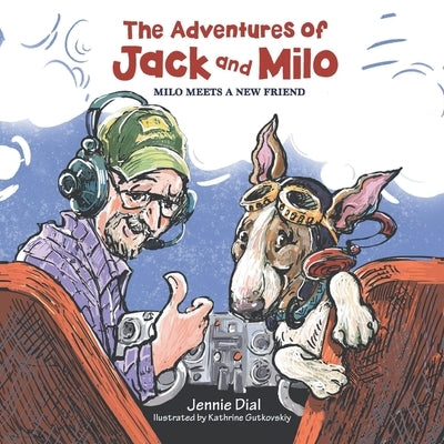 The Adventures of Jack and Milo: Milo Meets a New Friend by Dial, Jennie