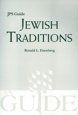 Jewish Traditions: JPS Guide by Eisenberg, Ronald Jd