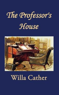 The Professor's House by Cather, Willa
