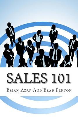 Sales 101: The ReadyAimSell 10-Step System for Successful Selling by Fenton, Brad
