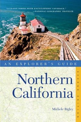 Explorer's Guide Northern California by Bigley, Michele