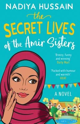 The Secret Lives of the Amir Sisters by Hussain, Nadiya