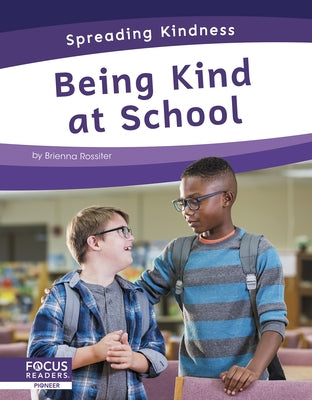 Being Kind at School by Rossiter, Brienna