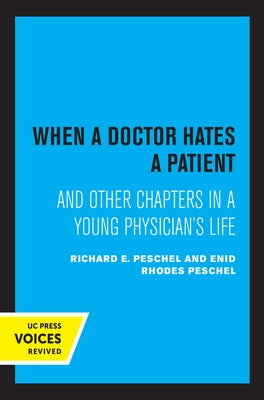 When a Doctor Hates a Patient: And Other Chapters in a Young Physician's Life by Peschel, Enid Rhodes