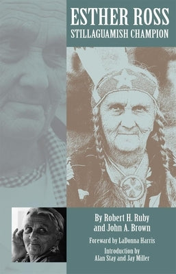 Esther Ross: Stillaguamish Champion by Ruby, Robert H.