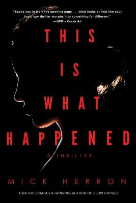 This Is What Happened by Herron, Mick
