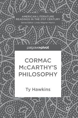 Cormac McCarthy's Philosophy by Hawkins, Ty