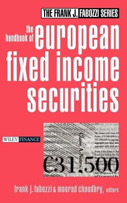 The Handbook of European Fixed Income Securities by Fabozzi, Frank J.