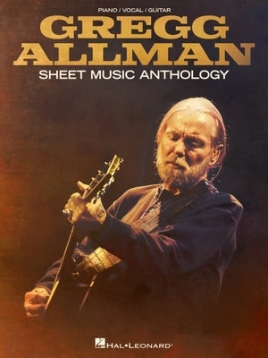 Gregg Allman Sheet Music Anthology by Allman, Gregg