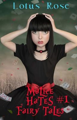 Malice Hates Fairy Tales #1 by Rose, Lotus