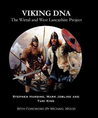 Viking DNA: The Wirral and West Lancashire Project by Harding, Stephen E.