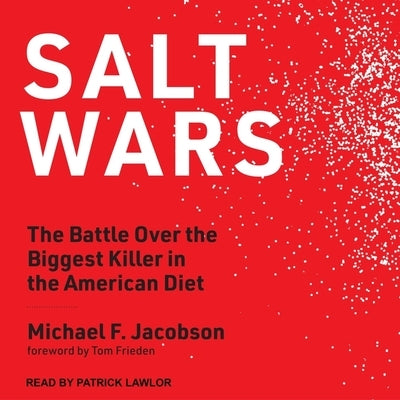 Salt Wars: The Battle Over the Biggest Killer in the American Diet by Jacobson, Michael
