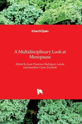 Menopause: A Multidisciplinary Look at by Rodríguez-Landa, Juan Francisco