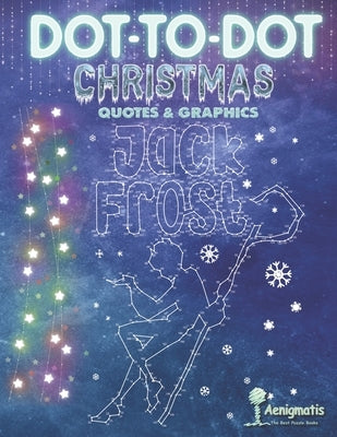 Dot-To-Dot Christmas: Quotes & Graphics by Aenigmatis