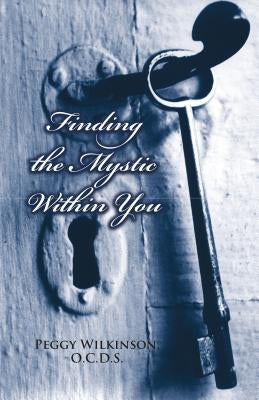 Finding the Mystic Within You by Wilkinson, Peggy