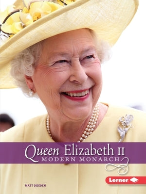 Queen Elizabeth II: Modern Monarch by Doeden, Matt