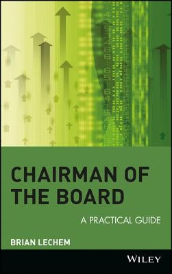 Chairman of the Board: A Practical Guide by Lechem, Brian