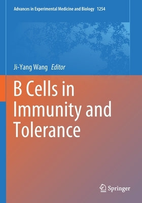B Cells in Immunity and Tolerance by Wang, Ji-Yang