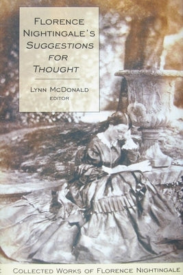 Florence Nightingale's Suggestions for Thought: Collected Works of Florence Nightingale, Volume 11 by McDonald, Lynn