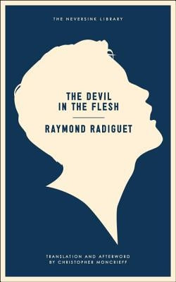 The Devil in the Flesh by Radiguet, Raymond