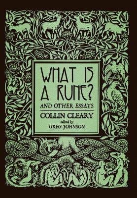 What is a Rune? and Other Essays by Cleary, Collin