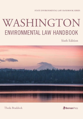 Washington Environmental Law Handbook by Braddock, Theda