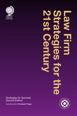 Law Firm Strategies for the 21st Century: Strategies for Success by Vaagt, Christoph