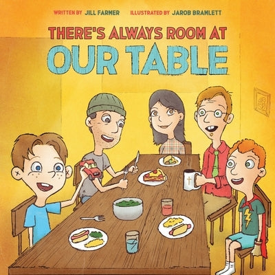 There's Always Room At Our Table by Farmer, Jill