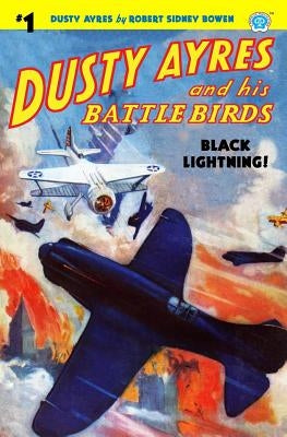 Dusty Ayres and His Battle Birds #1: Black Lightning! by Bowen, Robert Sidney