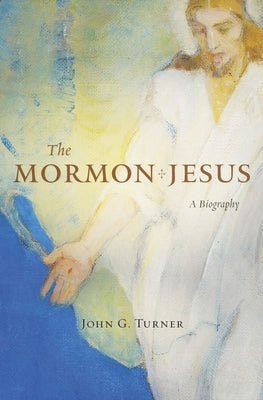 The Mormon Jesus by Turner