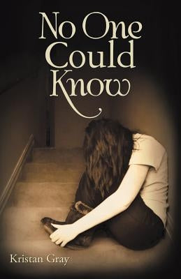 No One Could Know by Gray, Kristan