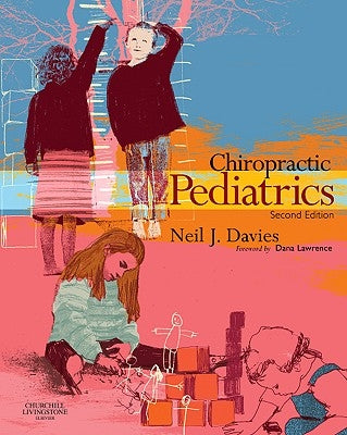 Chiropractic Pediatrics: A Clinical Handbook by Davies, Neil J.