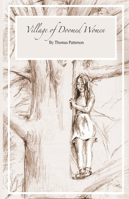 Village of Doomed Women by Patterson, Thomas