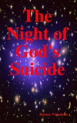 The Night of God's Suicide by Vincelette, Barney