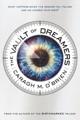 The Vault of Dreamers by O'Brien, Caragh M.