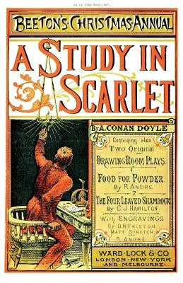 Beeton's Christmas Annual 1887 Facsimile Edition: including A Study In Scarlet, Food For Powder, The Four-Leaved Shamrock by Doyle, Arthur Conan
