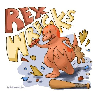 Rex Wrecks by Oeser Psyd, Nicholas
