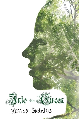 Into The Green by Gadziala, Jessica
