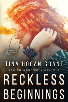 Reckless Beginnings Tammy Mellows Series Book 1 by Grant, Tina Hogan