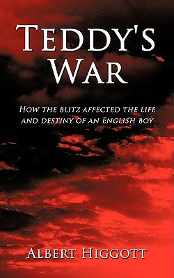 Teddy's War by Higgott, Albert
