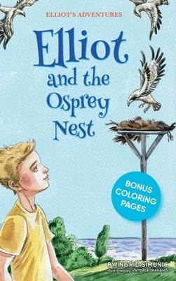 Elliot and the Osprey Nest by Simunic, Ingrid
