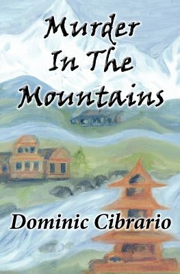 Murder in the Mountains by Cibrario, Dominic J.