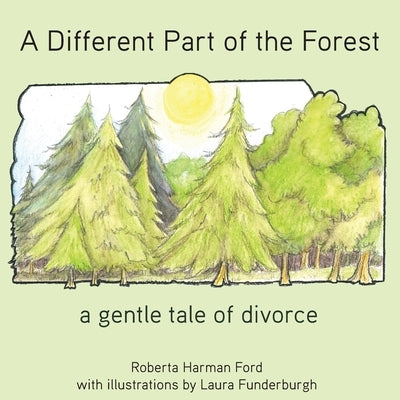 A Different Part of the Forest: A Gentle Tale of Divorce by Roberta, Ford Harman