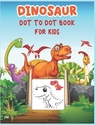 Dinosaur Dot to Dot Book For Kids: Connect the dot Activities for Learning by Publishing, Shobuj