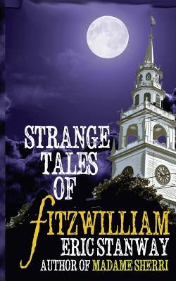 Strange Tales of Fitzwillliam by Stanway, Eric