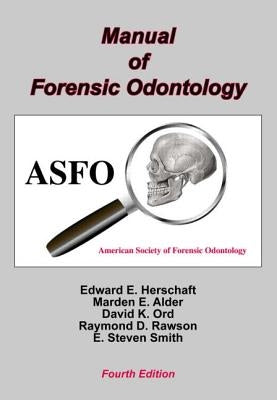 Manual of Forensic Odontology by Herschaft, Edward E.